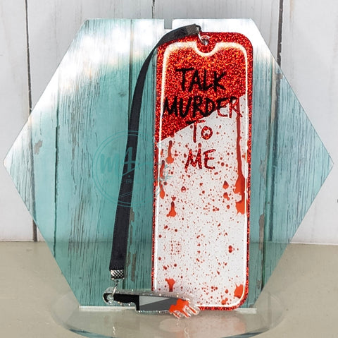 Talk Murder to Me Glittered Acrylic Bookmark